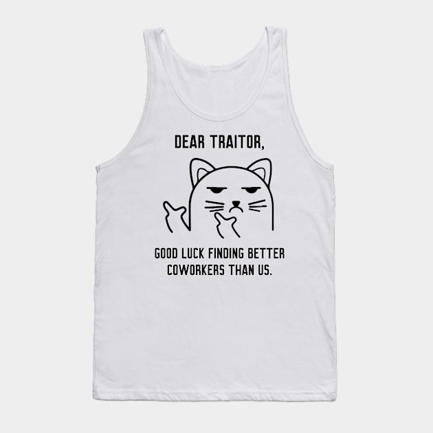 Dear Traitor Tank Top by Work Memes